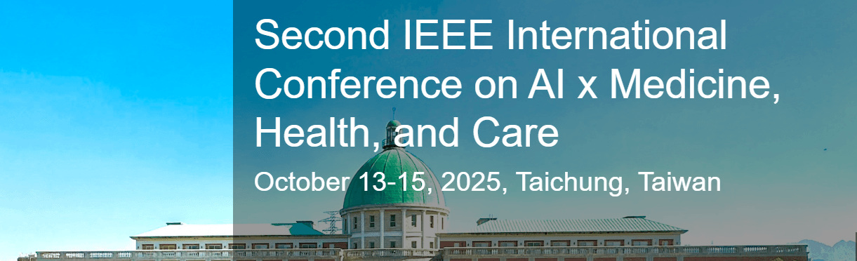 Second IEEE International Conference on AI x Medicine, Health, and Care