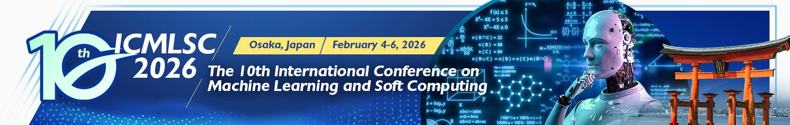 The 10th International Conference on Machine Learning and Soft Computing (ICMLSC 2026)