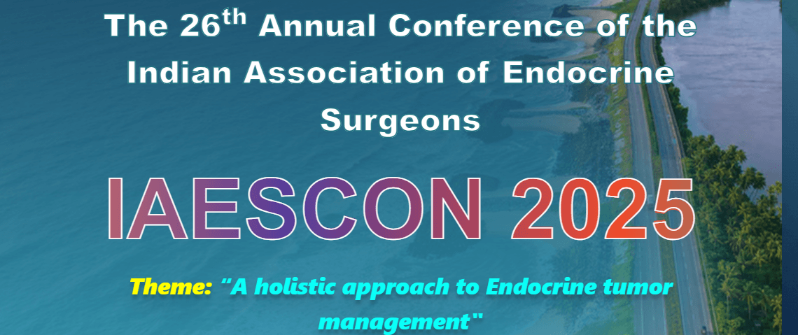 26th Annual Conference of the Indian Association of Endocrine Surgeons (IAESCON 2025)