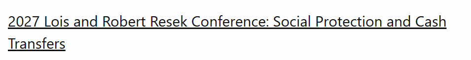 2027 Lois and Robert Resek Conference: Social Protection and Cash Transfers